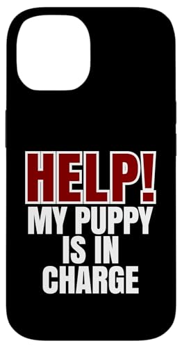 Help My Puppy Is In Charge, Lustiger Hundebesitzer Hülle für iPhone 14 von Dog Parents Pet Lovers Puppy Training Humor