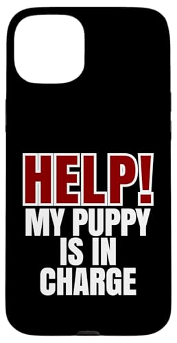 Help My Puppy Is In Charge, Lustiger Hundebesitzer Hülle für iPhone 15 Plus von Dog Parents Pet Lovers Puppy Training Humor