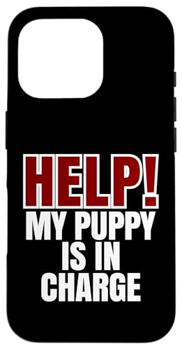 Help My Puppy Is In Charge, Lustiger Hundebesitzer Hülle für iPhone 16 Pro von Dog Parents Pet Lovers Puppy Training Humor