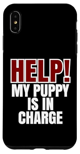 Help My Puppy Is In Charge, Lustiger Hundebesitzer Hülle für iPhone XS Max von Dog Parents Pet Lovers Puppy Training Humor