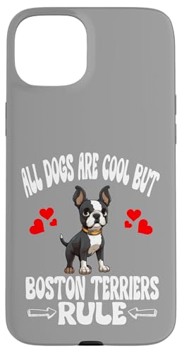 All Dogs Are Cool But Boston Terrier Rule Hülle für iPhone 15 Plus von Dog Pets
