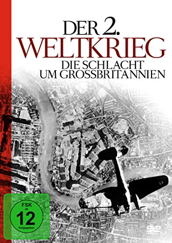 Der 2. Weltkrieg - Die Schlacht um Großbritannien von Dokumentation