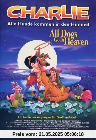 Charlie - Alle Hunde kommen in den Himmel Charlie - Alle Hunde kommen in den Himmel von Don Bluth