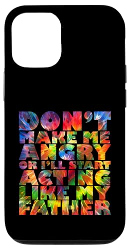 Mach mich nicht wütend, sonst benehme ich mich wie mein Vater Hülle für iPhone 12/12 Pro Mach mich nicht wütend, sonst benehme ich mich wie mein Vater Hülle für iPhone 12/12 Pro von Don't Make Me Angry Matching Family Tie Dye