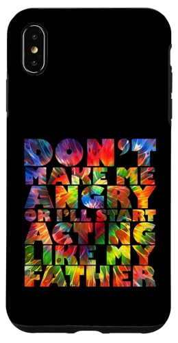 Mach mich nicht wütend, sonst benehme ich mich wie mein Vater Hülle für iPhone XS Max Mach mich nicht wütend, sonst benehme ich mich wie mein Vater Hülle für iPhone XS Max von Don't Make Me Angry Matching Family Tie Dye