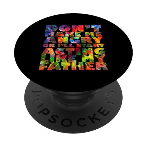 Mach mich nicht wütend, sonst benehme ich mich wie mein Vater PopSockets Klebender PopGrip Mach mich nicht wütend, sonst benehme ich mich wie mein Vater PopSockets Klebender PopGrip von Don't Make Me Angry Matching Family Tie Dye