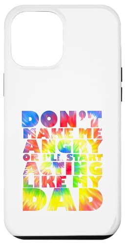 Mach mich nicht wütend oder ich fange an, mich wie mein Vater beim Batiken zu benehmen Hülle für iPhone 12 Pro Max von Don't Make Me Angry Matching Family Tie Dye