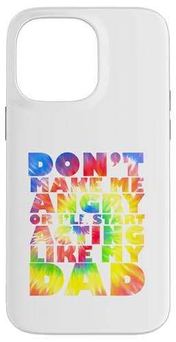 Mach mich nicht wütend oder ich fange an, mich wie mein Vater beim Batiken zu benehmen Hülle für iPhone 14 Pro Max von Don't Make Me Angry Matching Family Tie Dye