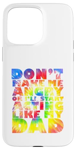 Mach mich nicht wütend oder ich fange an, mich wie mein Vater beim Batiken zu benehmen Hülle für iPhone 15 Pro Max von Don't Make Me Angry Matching Family Tie Dye
