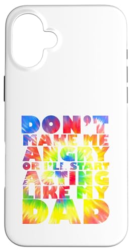 Mach mich nicht wütend oder ich fange an, mich wie mein Vater beim Batiken zu benehmen Hülle für iPhone 16 Plus Mach mich nicht wütend oder ich fange an, mich wie mein Vater beim Batiken zu benehmen Hülle für iPhone 16 Plus von Don't Make Me Angry Matching Family Tie Dye