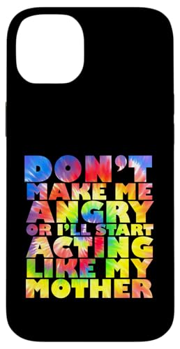 Mach mich nicht wütend oder ich fange an, mich wie meine Mutter zu benehmen Hülle für iPhone 14 Plus Mach mich nicht wütend oder ich fange an, mich wie meine Mutter zu benehmen Hülle für iPhone 14 Plus von Don't Make Me Angry Matching Family Tie Dye