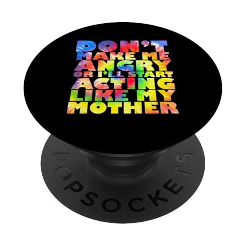 Mach mich nicht wütend oder ich fange an, mich wie meine Mutter zu benehmen PopSockets Klebender PopGrip Mach mich nicht wütend oder ich fange an, mich wie meine Mutter zu benehmen PopSockets Klebender PopGrip von Don't Make Me Angry Matching Family Tie Dye