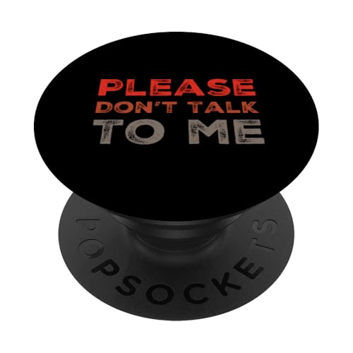 Lustiger Antisozialer, lustiger Text "Please Don't Talk To Me" PopSockets Klebender PopGrip Lustiger Antisozialer, lustiger Text "Please Don't Talk To Me" PopSockets Klebender PopGrip von Don’t Talk To Me Funny Antisocial Depressed Shirt