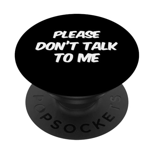 Lustiger Antisozialer, lustiger Text "Please Don't Talk To Me" PopSockets Klebender PopGrip Lustiger Antisozialer, lustiger Text "Please Don't Talk To Me" PopSockets Klebender PopGrip von Don’t Talk To Me Funny Antisocial Depressed Shirt