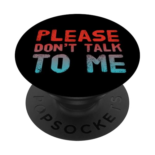 Lustiger Antisozialer, lustiger Text "Please Don't Talk To Me" PopSockets Klebender PopGrip Lustiger Antisozialer, lustiger Text "Please Don't Talk To Me" PopSockets Klebender PopGrip von Don’t Talk To Me Funny Antisocial Depressed Shirt