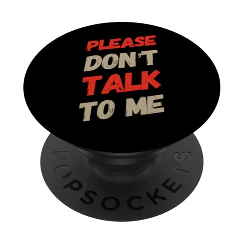 Lustiger Antisozialer, lustiger Text "Please Don't Talk To Me" PopSockets Klebender PopGrip Lustiger Antisozialer, lustiger Text "Please Don't Talk To Me" PopSockets Klebender PopGrip von Don’t Talk To Me Funny Antisocial Depressed Shirt