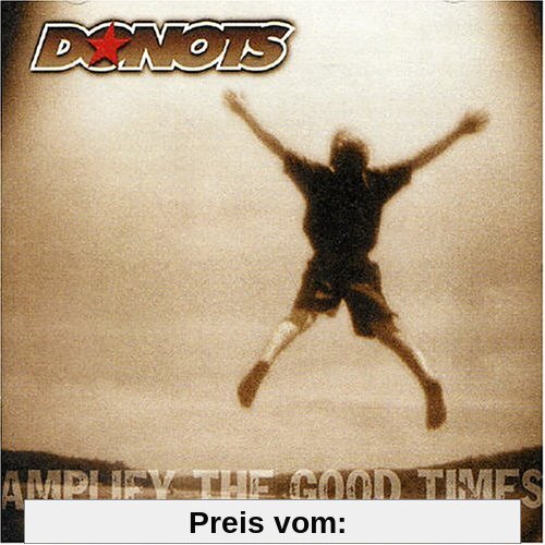 Amplify the Good Times/Basis von Donots