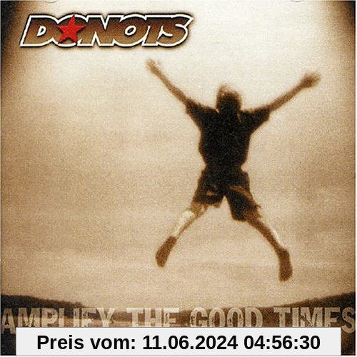 Amplify the Good Times/Basis von Donots