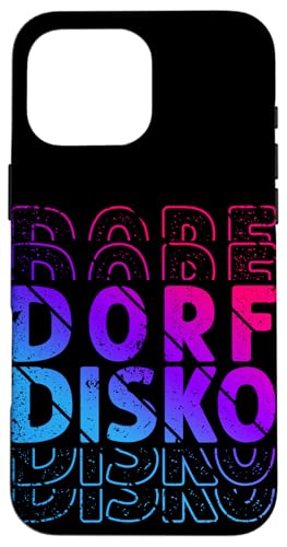 DORF DISKO Dorfdisko Hülle für iPhone 16 Pro Max DORF DISKO Dorfdisko Hülle für iPhone 16 Pro Max von Dorfdisko Motiv