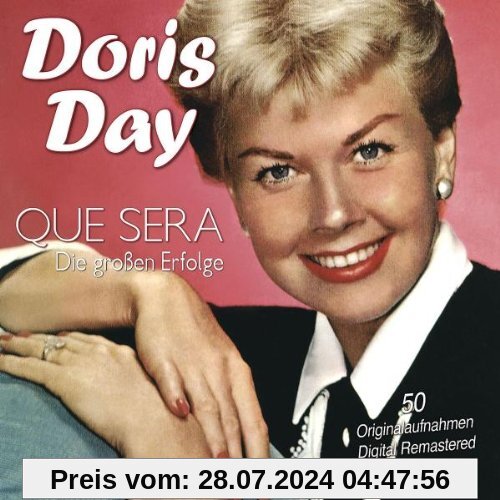 Que Sera-die Großen Erfolge von Doris Day