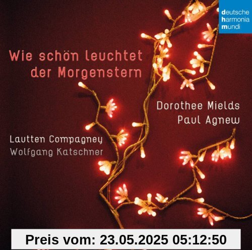 Wie schön leuchtet der Morgenstern von Dorothee Mields