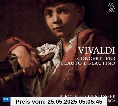 Vivaldi: Concerti per flauto e flautino RV 95, 101, 108, 163, 442-44 Vivaldi: Concerti per flauto e flautino RV 95, 101, 108, 163, 442-44 von Dorothee Oberlinger