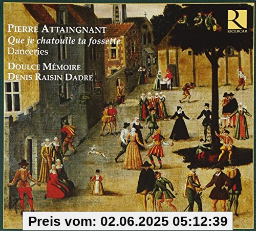 Attaingnant: Que je chatoulle ta fossette - Tänze Attaingnant: Que je chatoulle ta fossette - Tänze von Doulce Memoire