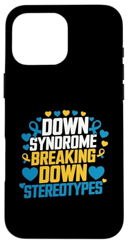 Down-Syndrom Breaking Down Stereotypes Down-Syndrom Monat Hülle für iPhone 16 Pro Max von Down Syndrome Awareness Support Trisomy 21 GIFT