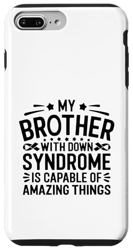 Mein Bruder mit Down-Syndrom ist zu erstaunlichen Dingen fähig Hülle für iPhone 7 Plus/8 Plus Mein Bruder mit Down-Syndrom ist zu erstaunlichen Dingen fähig Hülle für iPhone 7 Plus/8 Plus von Down Syndrome Awareness Support Trisomy 21 GIFT
