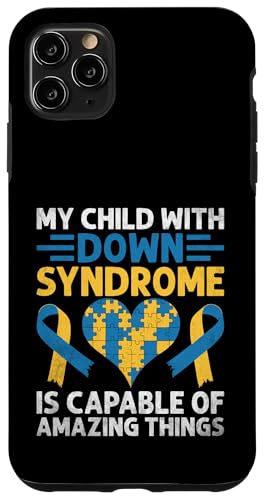 Mein Kind mit Down-Syndrom ist zu erstaunlichen Dingen fähig Hülle für iPhone 11 Pro Max von Down Syndrome Awareness Support Trisomy 21 GIFT