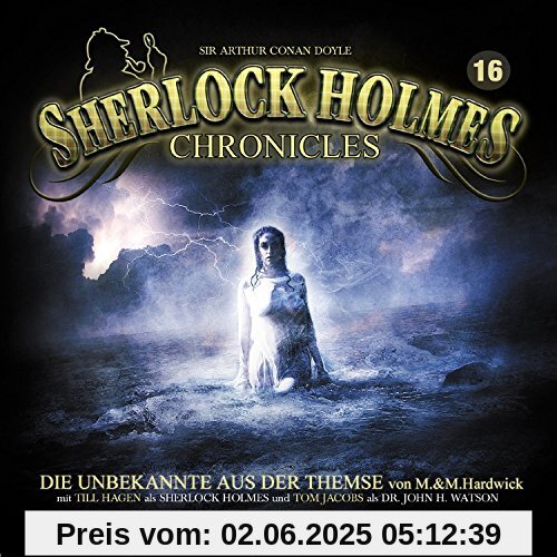 Sherlock Holmes Chronicles 16-Die Unbekannte aus der Themse von Doyle, Sir Arthur Conan