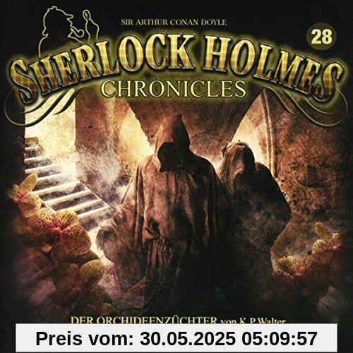Sherlock Holmes Chronicles 28-Der Orchideenzüchter von Doyle, Sir Arthur Conan