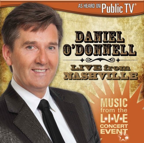 Live From Nashville by O'Donnell, Daniel (2011) Audio CD von Dptv Media