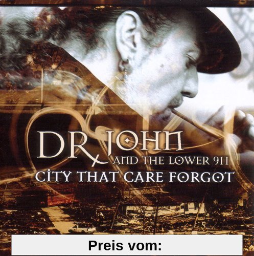 City That Care Forgot von Dr. John and the Lower 911
