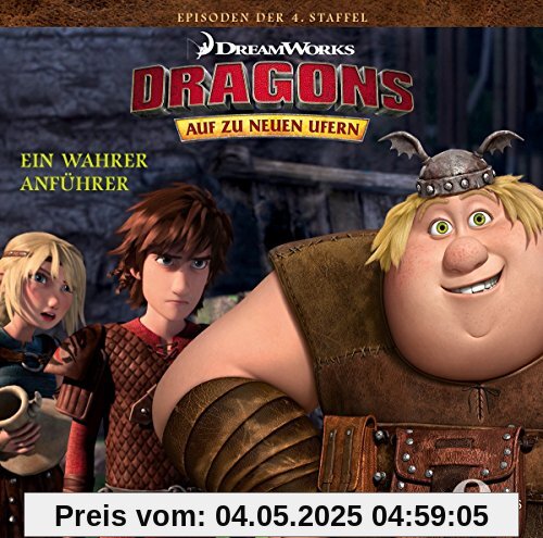 Dragons - Auf zu neuen Ufern - Ein wahrer Anführer (34) - Das Original-Hörspiel zur TV-Serie von Dragons-auf zu Neuen Ufern