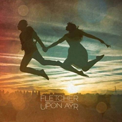 Fletcher - Upon Ayr Fletcher - Upon Ayr von Dramatico