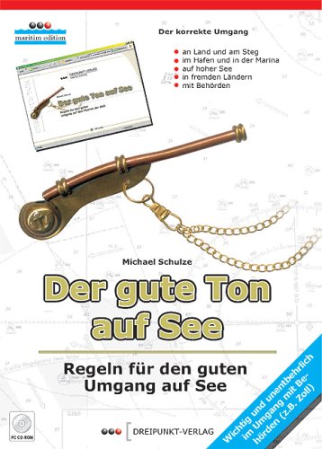 Der gute Ton auf See, 1 CD-ROMRegeln für den guten Umgang auf See von Dreipunkt Verlag