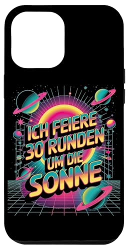 Ich Feiere 30 Runden Um Die Sonne Geburtstag Hülle für iPhone 12 Pro Max von Dreißig Dreissig 30 Geburtstag Galaxie