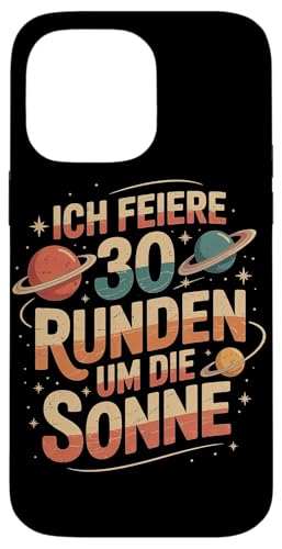 Ich Feiere 30 Runden Um Die Sonne Geburtstag Hülle für iPhone 14 Pro Max von Dreißig Dreissig 30 Geburtstag Galaxie