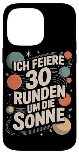 Ich Feiere 30 Runden Um Die Sonne Geburtstag Hülle für iPhone 14 Pro Max von Dreißig Dreissig 30 Geburtstag Galaxie