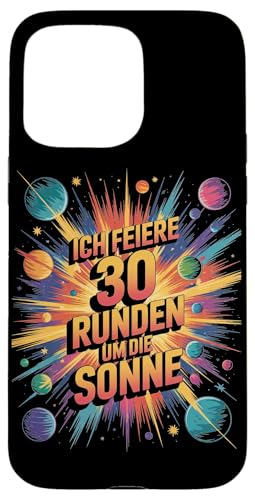 Ich Feiere 30 Runden Um Die Sonne Geburtstag Hülle für iPhone 15 Pro Max von Dreißig Dreissig 30 Geburtstag Galaxie