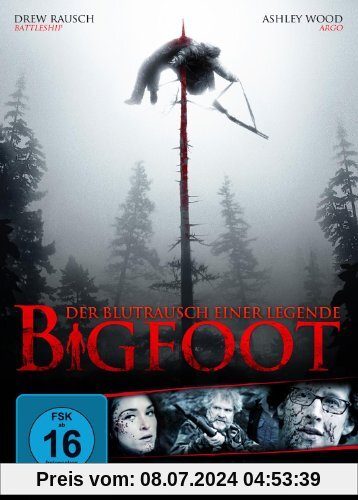 Bigfoot - Der Blutrausch einer Legende von Drew Rausch