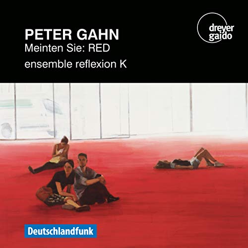 Gahn: Meinten Sie: RED von Dreyer-Gaido (Note 1 Musikvertrieb)