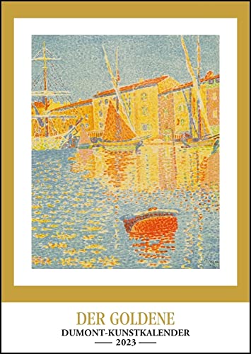 Der Goldene DUMONT-Kunstkalender 2023 - DuMont-Verlag - Kunst-Kalender - Hochformat - Wandkalender - 29,7 cm x 42 cm von DuMont