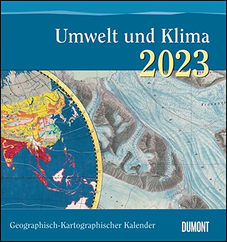 Dumont Umwelt und Klima - Kalender 2023 - Geographisch-Kartographischer Kalender - DuMont-Verlag - Fotokunst-Kalender - Wandkalender - 45 cm x 48 cm von DuMont