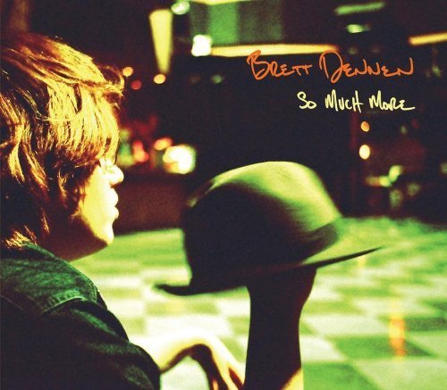So Much More by Dennen, Brett (2006) Audio CD von Dualtone Music Group