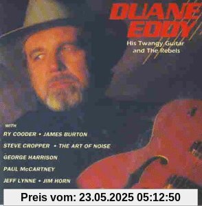 His Twangy Guitar & Rebels His Twangy Guitar & Rebels von Duane Eddy