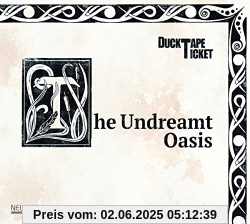 The Undreamt Oasis von DuckTapeTicket