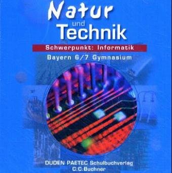 Duden Natur und Technik - Gymnasium Bayern / 6./7. Jahrgangsstufe - Schwerpunkt: Informatik: CD-ROM (Einzellizenz) von Duden Schulbuch Verlag