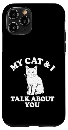 Meine Katze und ich reden über dich Hülle für iPhone 11 Pro Meine Katze und ich reden über dich Hülle für iPhone 11 Pro von Dumme Kleidung